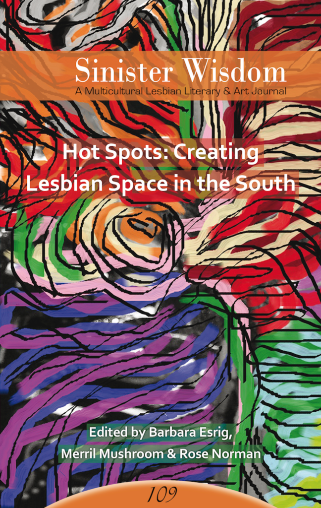 Cover of Sinister Wisdom, Issue 109: Hot Spots: Creating Lesbian Space in the South.