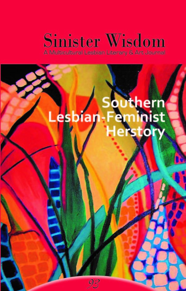 Cover of Sinister Wisdom, Issue 93: Southern Lesbian-Feminist Herstory 1968-1994.